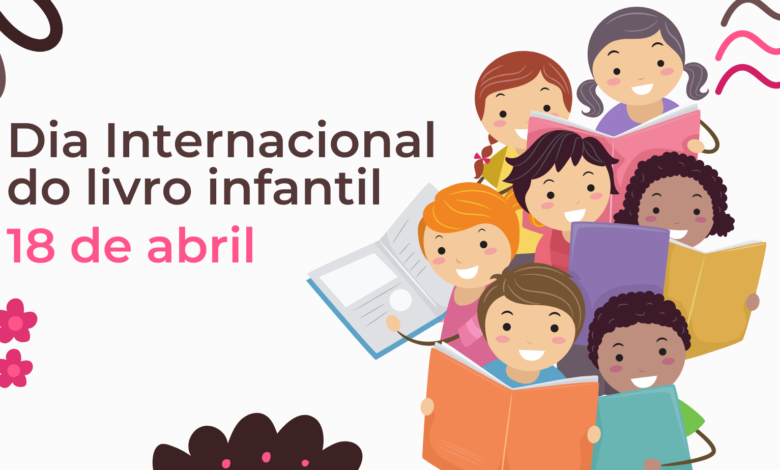 Imagem de fundo branco escrito: dia internacional do livro infantil, abaixo 18 de abril, no canto direito há um grupo de crianças lendo
